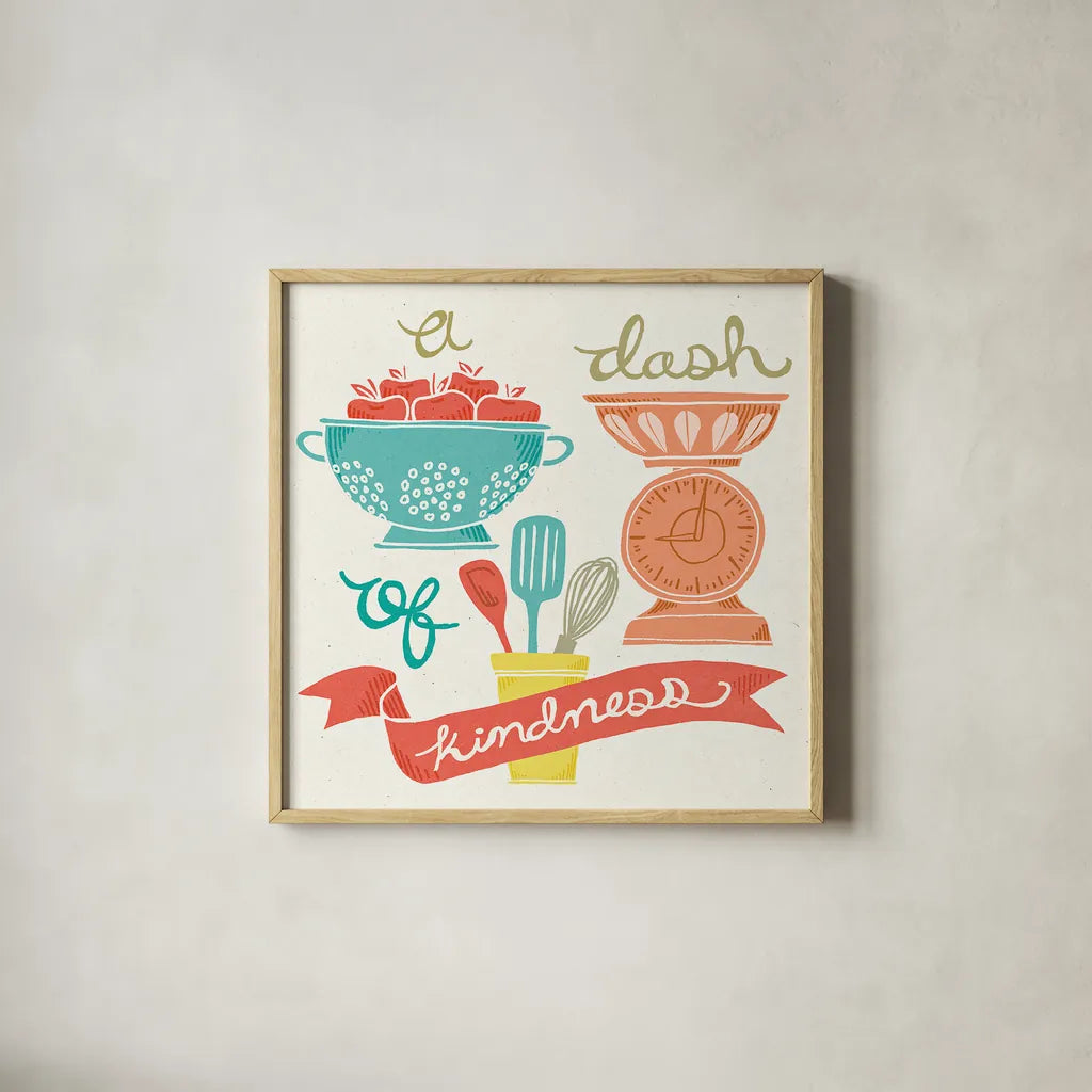 A Dash of Kindness by Mary Urban. Shown in a natural wood glass frame for a timeless modern aesthetic. Available as an archival giclee rolled canvas, fine art paper, or poster print. SKU 25575a.