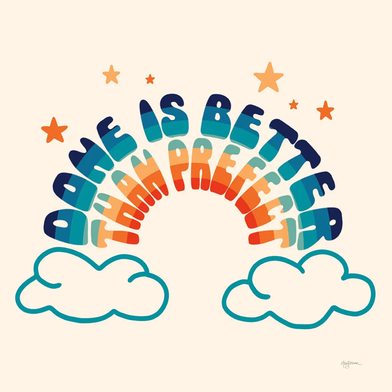 Done is Better by Mary Urban. SKU 77626a. Archival Giclee Fine art print for wall decor.