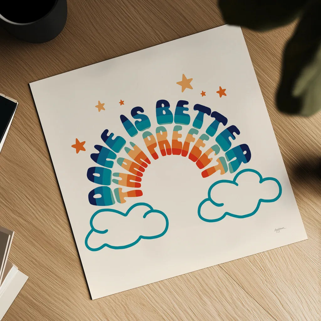 Done is Better by Mary Urban. Shown as a detailed flat fine art print, highlighting archival giclee quality. Available as an archival giclee rolled canvas, fine art paper, or poster print. SKU 77626a.