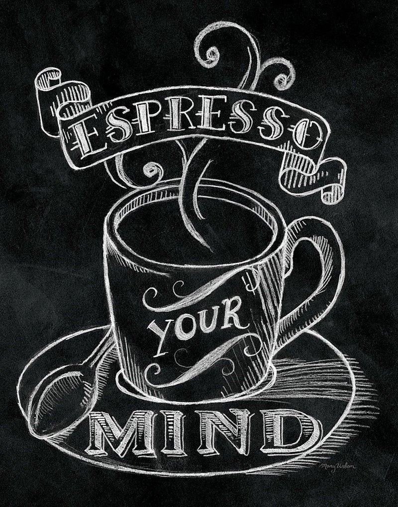 Espresso Your Mind No Border by Mary Urban
