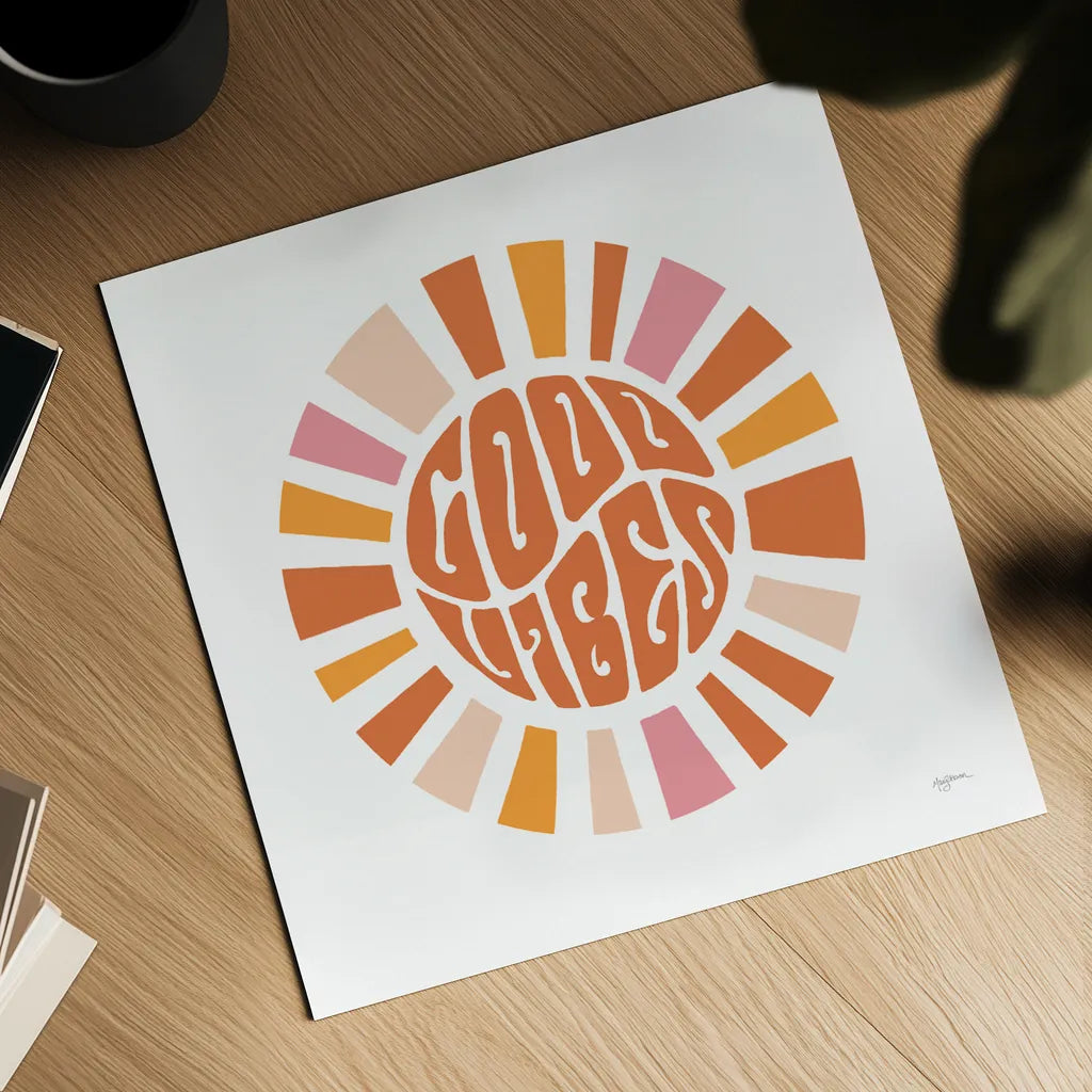 Good Vibes by Mary Urban. Shown as a detailed flat fine art print, highlighting archival giclee quality. Available as an archival giclee rolled canvas, fine art paper, or poster print. SKU 77610a.