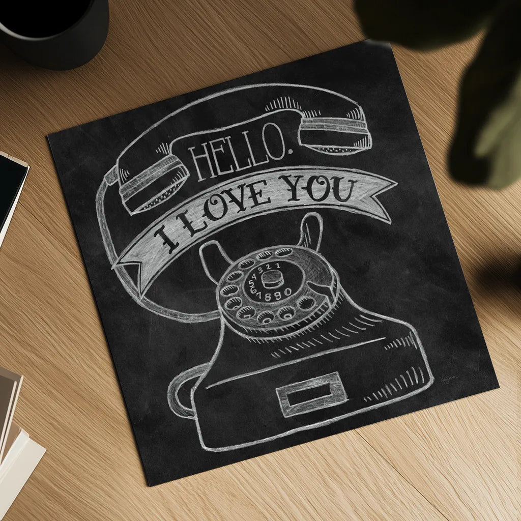 Hello I Love You Chalk by Mary Urban. Shown as a detailed flat fine art print, highlighting archival giclee quality. Available as an archival giclee rolled canvas, fine art paper, or poster print. SKU 25590a.