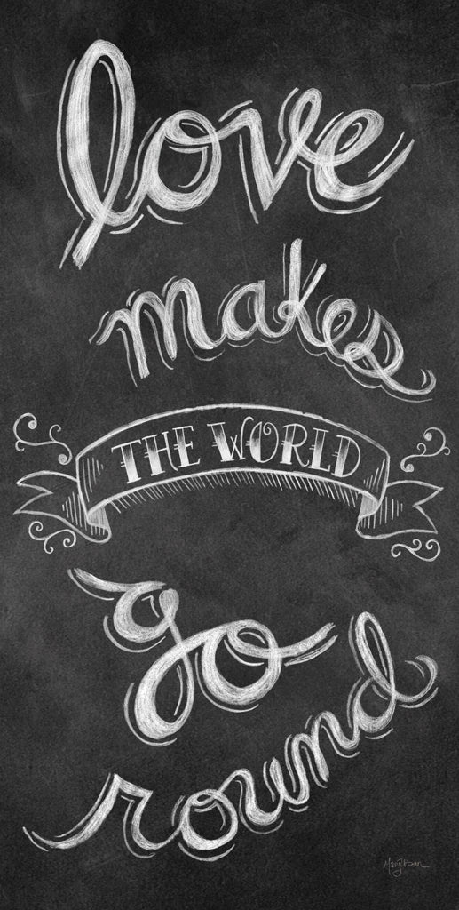 Love Makes The World Go Round by Mary Urban