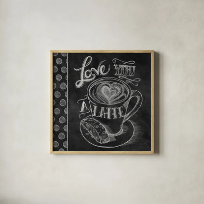 Love You a Latte by Mary Urban. Shown in a natural wood glass frame for a timeless modern aesthetic. Available as an archival giclee rolled canvas, fine art paper, or poster print. SKU 19841a.
