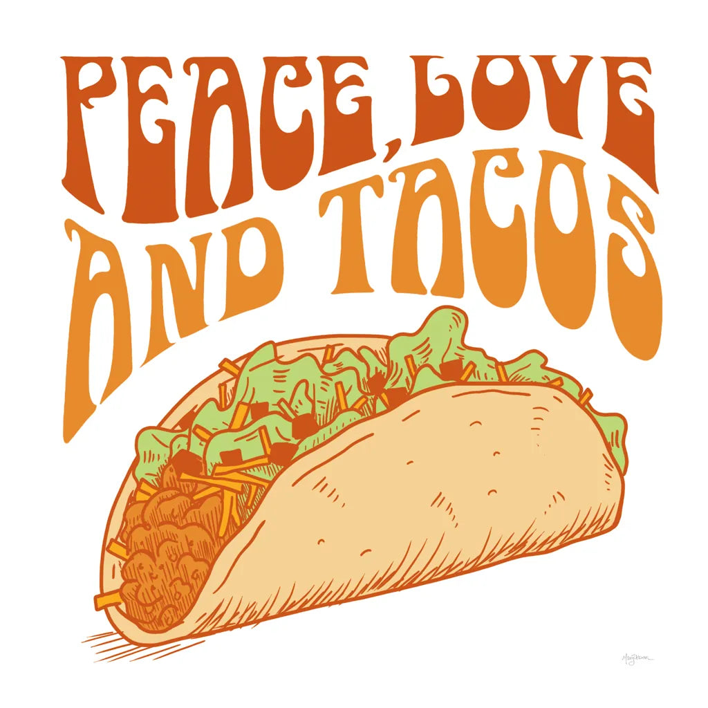 Peace Love and Tacos by Mary Urban. SKU 73581a. Archival Giclee Fine art print for wall decor.