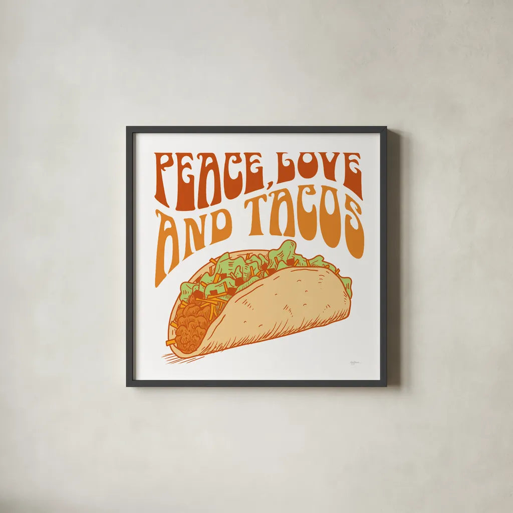 Peace Love and Tacos by Mary Urban. Shown in a sleek black glass frame for a contemporary gallery look. Available as an archival giclee rolled canvas, fine art paper, or poster print. SKU 73581a.