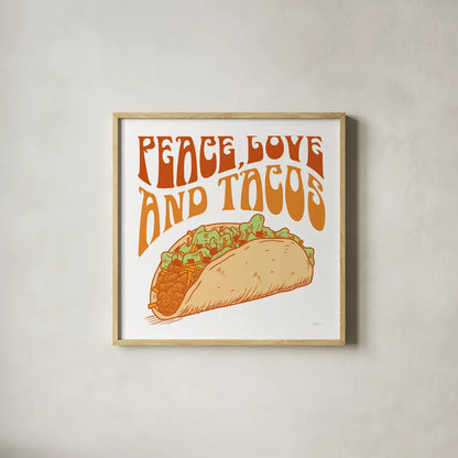 Peace Love and Tacos by Mary Urban. Shown in a natural wood glass frame for a timeless modern aesthetic. Available as an archival giclee rolled canvas, fine art paper, or poster print. SKU 73581a.