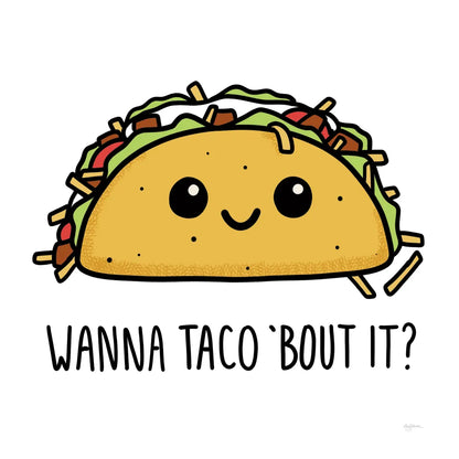 Wanna Taco Bout It by Mary Urban. SKU 73582a. Archival Giclee Fine art print for wall decor.