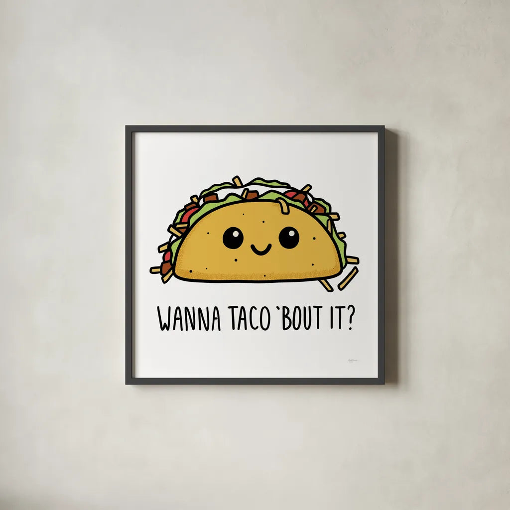 Wanna Taco Bout It by Mary Urban. Shown in a sleek black glass frame for a contemporary gallery look. Available as an archival giclee rolled canvas, fine art paper, or poster print. SKU 73582a.