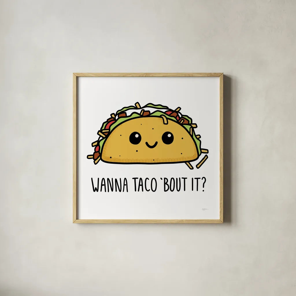 Wanna Taco Bout It by Mary Urban. Shown in a natural wood glass frame for a timeless modern aesthetic. Available as an archival giclee rolled canvas, fine art paper, or poster print. SKU 73582a.