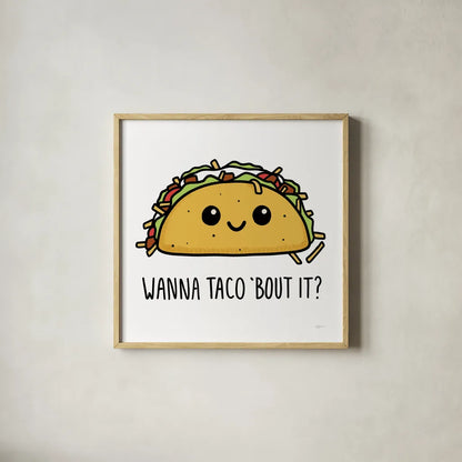 Wanna Taco Bout It by Mary Urban. Shown in a natural wood glass frame for a timeless modern aesthetic. Available as an archival giclee rolled canvas, fine art paper, or poster print. SKU 73582a.