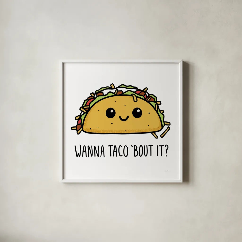 Wanna Taco Bout It by Mary Urban. Shown in a crisp white glass frame for a clean and minimalist style. Available as an archival giclee rolled canvas, fine art paper, or poster print. SKU 73582a.