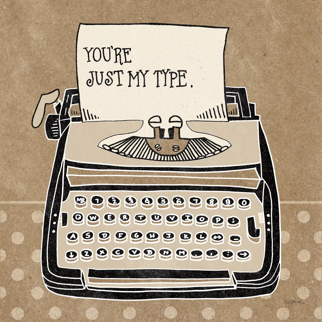 Youre My Type Taupe by Mary Urban. SKU 20959a. Archival Giclee Fine art print for wall decor.