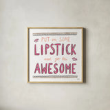 Awesome Lipstick by Melissa Averinos. Shown in a natural wood glass frame for a timeless modern aesthetic. Available as an archival giclee rolled canvas, fine art paper, or poster print. SKU 59172a.