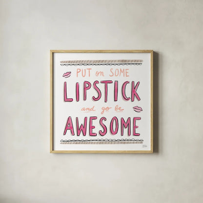 Awesome Lipstick by Melissa Averinos. Shown in a natural wood glass frame for a timeless modern aesthetic. Available as an archival giclee rolled canvas, fine art paper, or poster print. SKU 59172a.