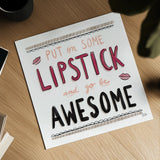 Awesome Lipstick Black by Melissa Averinos. Shown as a detailed flat fine art print, highlighting archival giclee quality. Available as an archival giclee rolled canvas, fine art paper, or poster print. SKU 61829a.