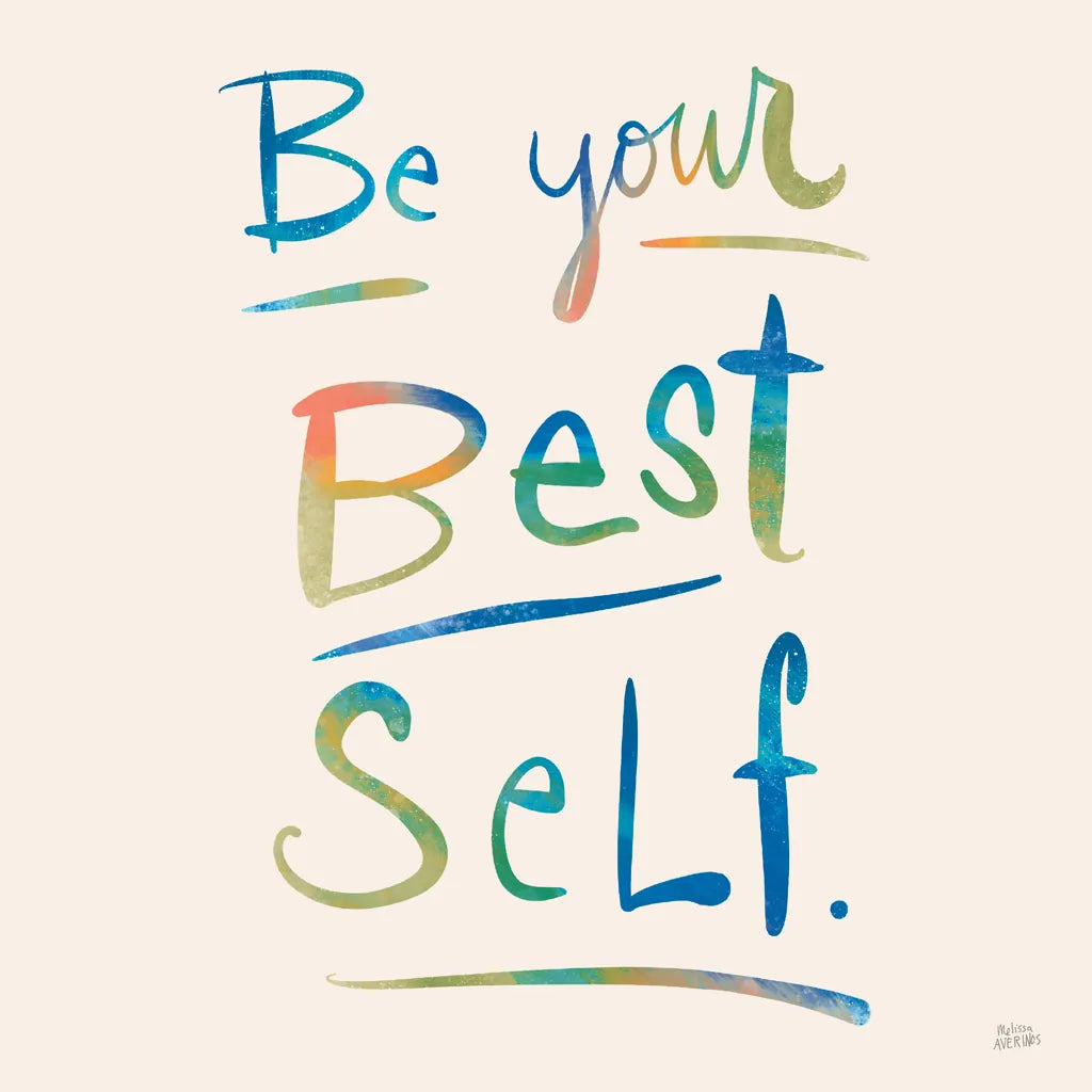 Be Your Best Self Colorful by Melissa Averinos. SKU 77928a. Archival Giclee Fine art print for wall decor.