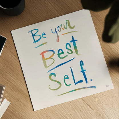 Be Your Best Self Colorful by Melissa Averinos. Shown as a detailed flat fine art print, highlighting archival giclee quality. Available as an archival giclee rolled canvas, fine art paper, or poster print. SKU 77928a.