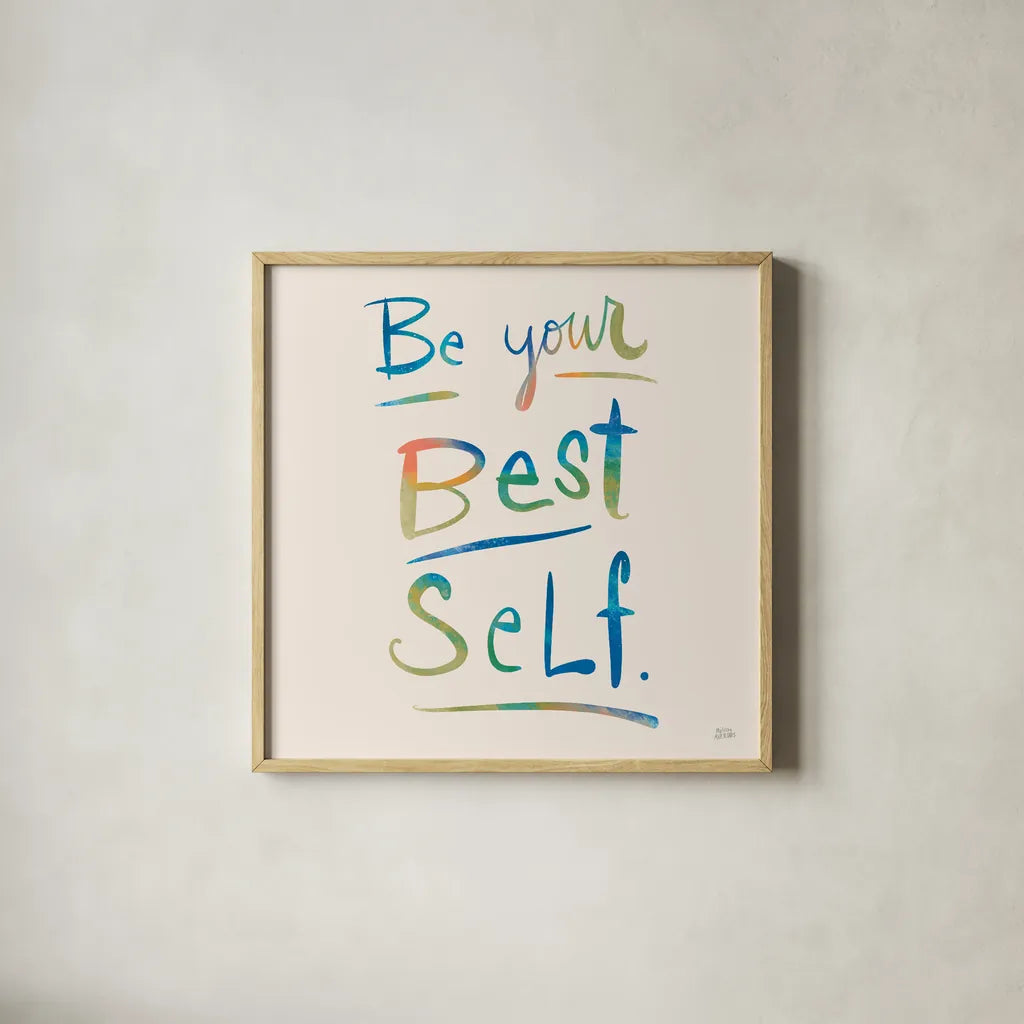 Be Your Best Self Colorful by Melissa Averinos. Shown in a natural wood glass frame for a timeless modern aesthetic. Available as an archival giclee rolled canvas, fine art paper, or poster print. SKU 77928a.