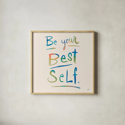 Be Your Best Self Colorful by Melissa Averinos. Shown in a natural wood glass frame for a timeless modern aesthetic. Available as an archival giclee rolled canvas, fine art paper, or poster print. SKU 77928a.