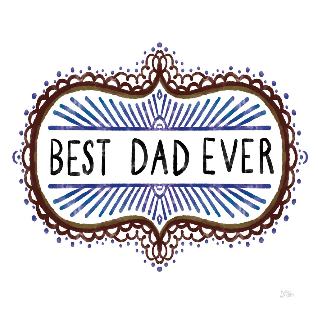 Best Dad Ever by Melissa Averinos. SKU 59975a. Archival Giclee Fine art print for wall decor.
