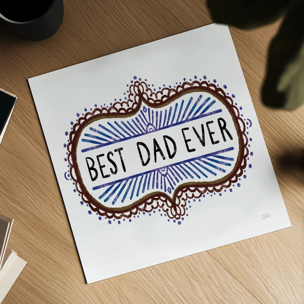 Best Dad Ever by Melissa Averinos. Shown as a detailed flat fine art print, highlighting archival giclee quality. Available as an archival giclee rolled canvas, fine art paper, or poster print. SKU 59975a.