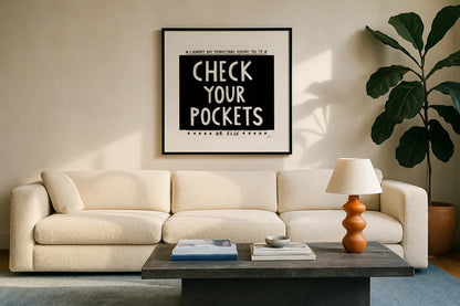 Check Your Pockets by Melissa Averinos. Displayed in a glass frame with matte in a clean modern living room. Available as an archival giclee rolled canvas, fine art paper, or poster print. SKU 59465a.