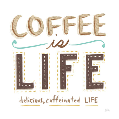 Coffee is Life I by Melissa Averinos. SKU 59973a. Archival Giclee Fine art print for wall decor.