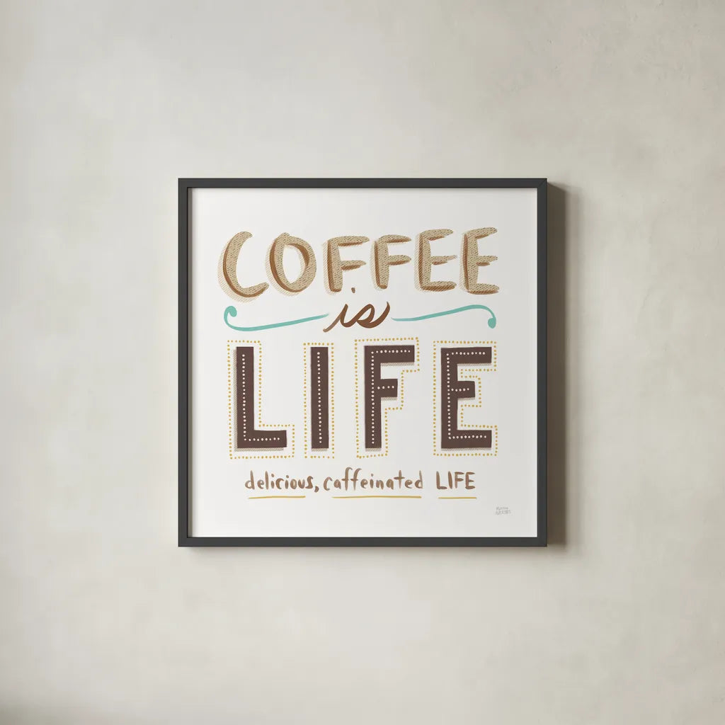 Coffee is Life I by Melissa Averinos. Shown in a sleek black glass frame for a contemporary gallery look. Available as an archival giclee rolled canvas, fine art paper, or poster print. SKU 59973a.