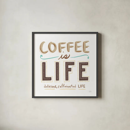 Coffee is Life I by Melissa Averinos. Shown in a sleek black glass frame for a contemporary gallery look. Available as an archival giclee rolled canvas, fine art paper, or poster print. SKU 59973a.