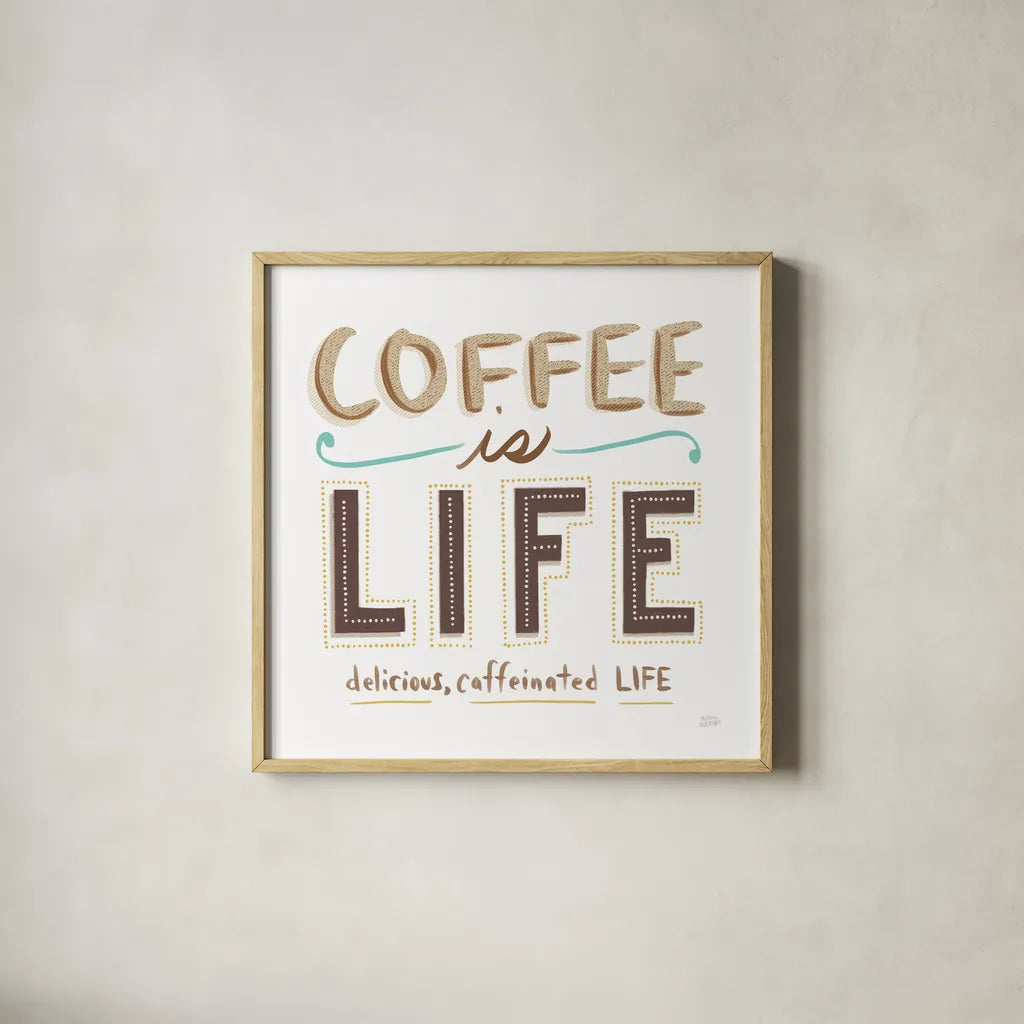 Coffee is Life I by Melissa Averinos. Shown in a natural wood glass frame for a timeless modern aesthetic. Available as an archival giclee rolled canvas, fine art paper, or poster print. SKU 59973a.