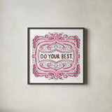 Do Your Best by Melissa Averinos. Shown in a sleek black glass frame for a contemporary gallery look. Available as an archival giclee rolled canvas, fine art paper, or poster print. SKU 59986a.
