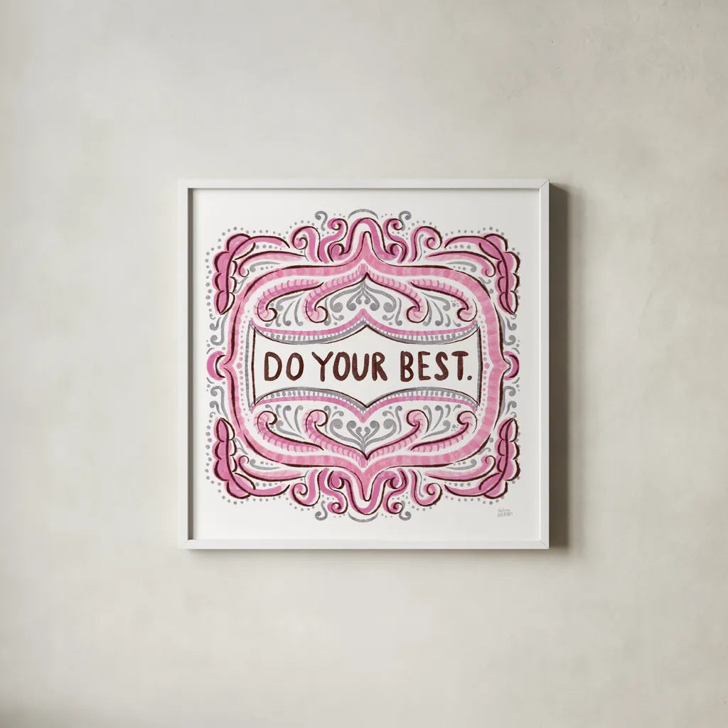 Do Your Best by Melissa Averinos. Shown in a crisp white glass frame for a clean and minimalist style. Available as an archival giclee rolled canvas, fine art paper, or poster print. SKU 59986a.