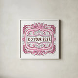 Do Your Best by Melissa Averinos. Shown in a crisp white glass frame for a clean and minimalist style. Available as an archival giclee rolled canvas, fine art paper, or poster print. SKU 59986a.