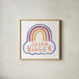 Dream Bigger by Melissa Averinos. Shown in a natural wood glass frame for a timeless modern aesthetic. Available as an archival giclee rolled canvas, fine art paper, or poster print. SKU 59987a.