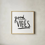 Good Vibes by Melissa Averinos. Shown in a natural wood glass frame for a timeless modern aesthetic. Available as an archival giclee rolled canvas, fine art paper, or poster print. SKU 64427a.