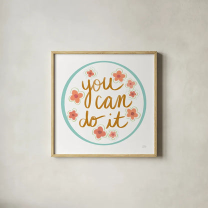 You Can Do It by Melissa Averinos. Shown in a natural wood glass frame for a timeless modern aesthetic. Available as an archival giclee rolled canvas, fine art paper, or poster print. SKU 59977a.