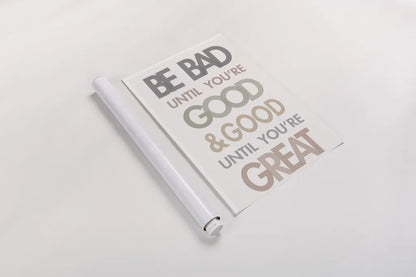 Be Bad Until Youre Good II by Mercedes Lopez Charro. shown as a rolled paper print. Available as archival giclee rolled canvas, fine art paper, or poster print. SKU 77213h.