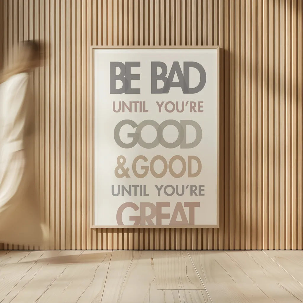 Be Bad Until Youre Good II by Mercedes Lopez Charro. shown as over sized large wall art. Available as an archival giclee rolled canvas, fine art paper, or poster print. SKU 77213h.