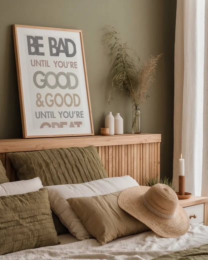 Be Bad Until Youre Good II by Mercedes Lopez Charro. shown as a paper print in a natural frame. Available as a archival giclee rolled canvas, fine art paper, or poster print. SKU 77213h.