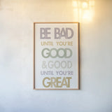 Be Bad Until Youre Good II Pastel by Mercedes Lopez Charro. shown as a paper print in a natural frame. Available as a archival giclee rolled canvas, fine art paper, or poster print. SKU 82351h.