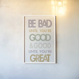 Be Bad Until Youre Good II Pastel by Mercedes Lopez Charro. shown as a paper print in a white frame. Available as a archival giclee rolled canvas, fine art paper, or poster print. SKU 82351h.