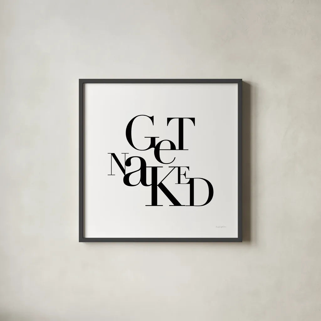 Get Naked by Mercedes Lopez Charro. Shown in a sleek black glass frame for a contemporary gallery look. Available as an archival giclee rolled canvas, fine art paper, or poster print. SKU 75815a.
