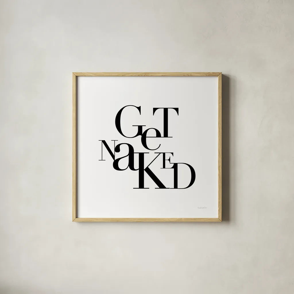 Get Naked by Mercedes Lopez Charro. Shown in a natural wood glass frame for a timeless modern aesthetic. Available as an archival giclee rolled canvas, fine art paper, or poster print. SKU 75815a.