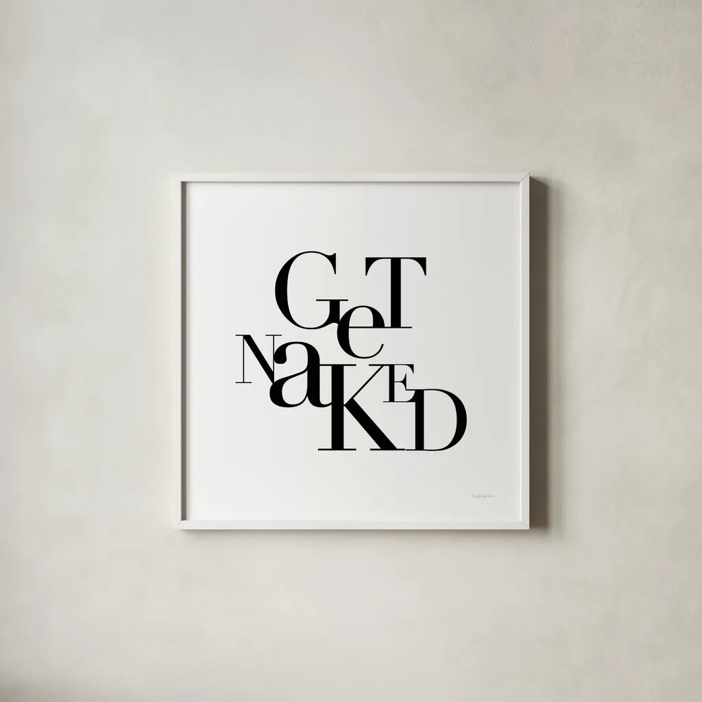 Get Naked by Mercedes Lopez Charro. Shown in a crisp white glass frame for a clean and minimalist style. Available as an archival giclee rolled canvas, fine art paper, or poster print. SKU 75815a.