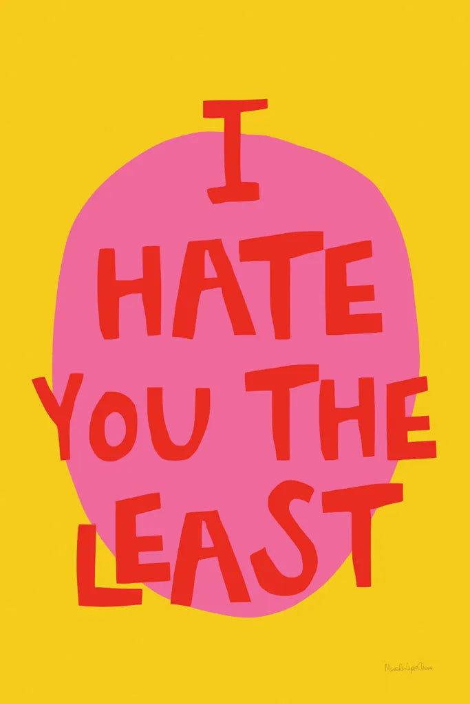 I Hate You The Least by Mercedes Lopez Charro. SKU 96973h. Archival Giclee Fine art print for wall decor.