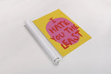 I Hate You The Least by Mercedes Lopez Charro. shown as a rolled paper print. Available as archival giclee rolled canvas, fine art paper, or poster print. SKU 96973h.