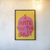 I Hate You The Least by Mercedes Lopez Charro. shown as a paper print in a black flame. Available as a archival giclee rolled canvas, fine art paper, or poster print. SKU 96973h.