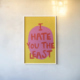 I Hate You The Least by Mercedes Lopez Charro. shown as a paper print in a white frame. Available as a archival giclee rolled canvas, fine art paper, or poster print. SKU 96973h.
