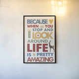 Life is Amazing by Mercedes Lopez Charro. shown as a paper print in a black flame. Available as a archival giclee rolled canvas, fine art paper, or poster print. SKU 77125h.